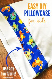 Easy DIY Pillowcase for Kids - use any fun fabric!